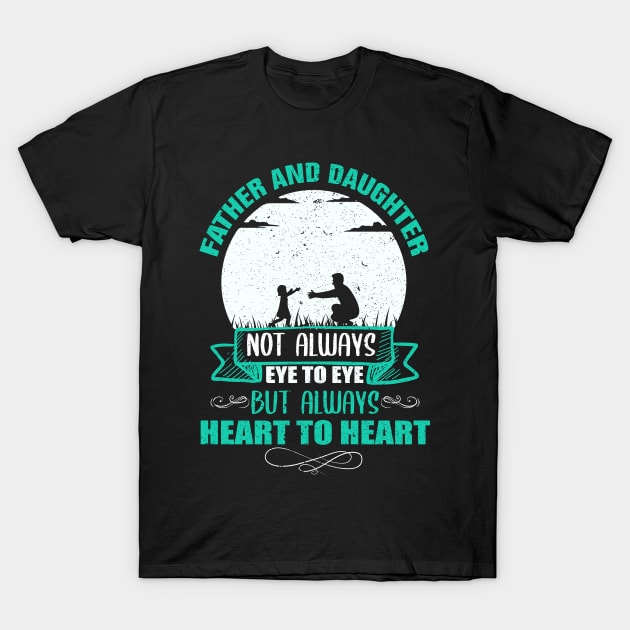 Father`s Day - Father and Daughter heart to heart T-Shirt by Lin-Eve